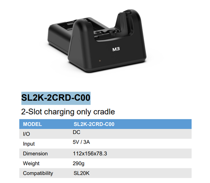 M3 Mobile ASSY: SL20K 2-Slot charging cradle for 1xSL20K 1xSL20K spare battery. Requires power supply (SL2K-PWSP-2EU sold separately)